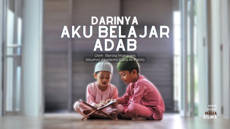 Darinya Aku Belajar Adab